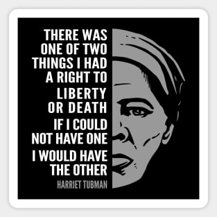 Harriet Tubman Inspirational Quote: Liberty or Death Magnet